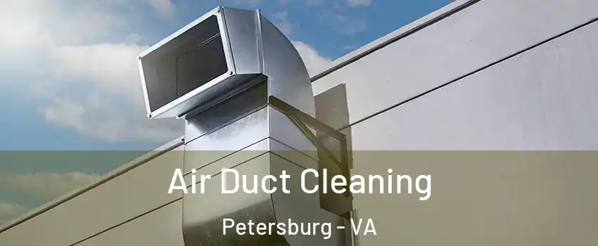  Air Duct Cleaning Petersburg - VA