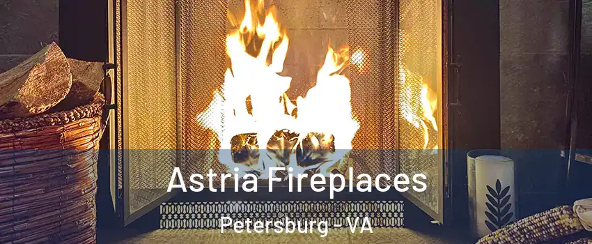  Astria Fireplaces Petersburg - VA