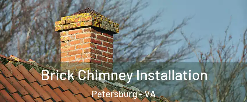  Brick Chimney Installation Petersburg - VA