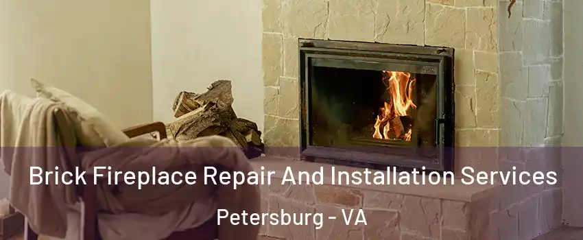  Brick Fireplace Repair And Installation Services Petersburg - VA