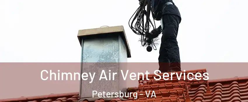  Chimney Air Vent Services Petersburg - VA