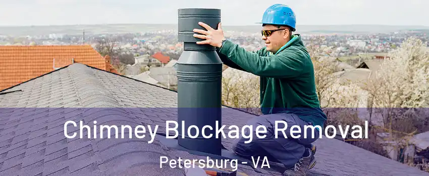  Chimney Blockage Removal Petersburg - VA