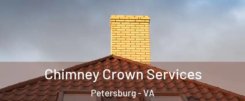 Chimney Crown Services Petersburg - VA
