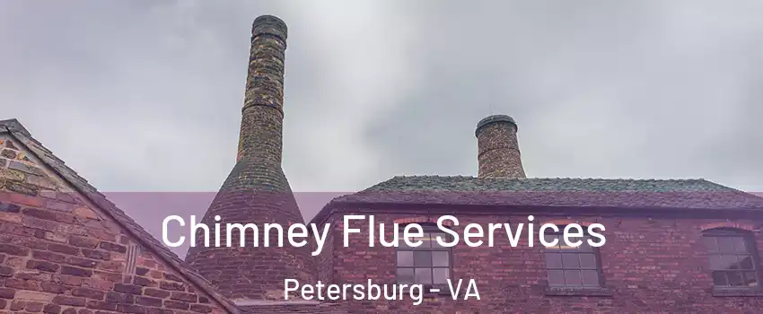 Chimney Flue Services Petersburg - VA