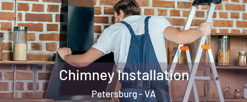  Chimney Installation Petersburg - VA