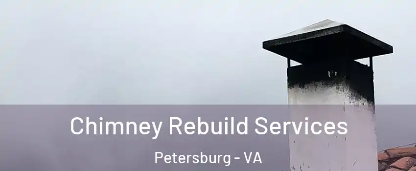  Chimney Rebuild Services Petersburg - VA