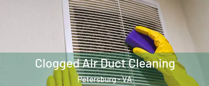  Clogged Air Duct Cleaning Petersburg - VA