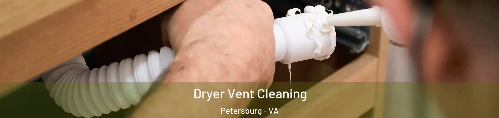  Dryer Vent Cleaning Petersburg - VA