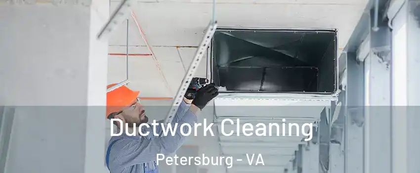  Ductwork Cleaning Petersburg - VA