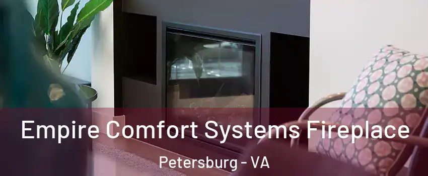  Empire Comfort Systems Fireplace Petersburg - VA