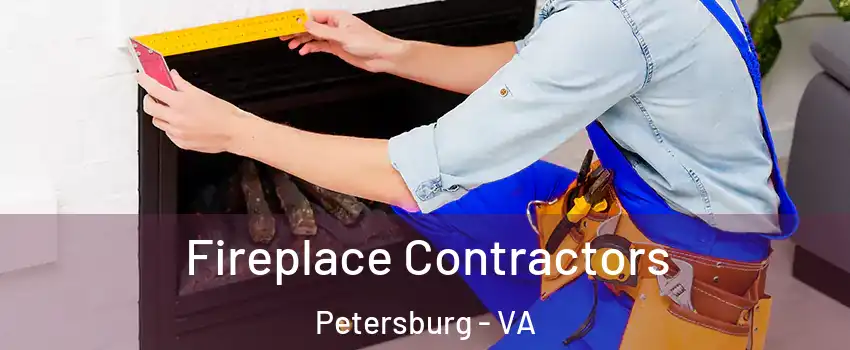  Fireplace Contractors Petersburg - VA