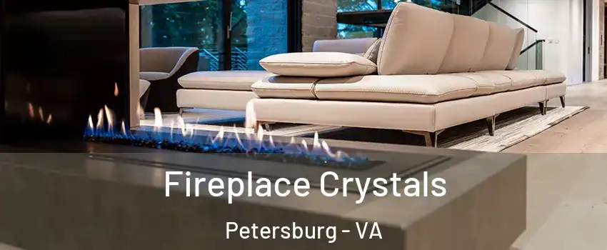  Fireplace Crystals Petersburg - VA