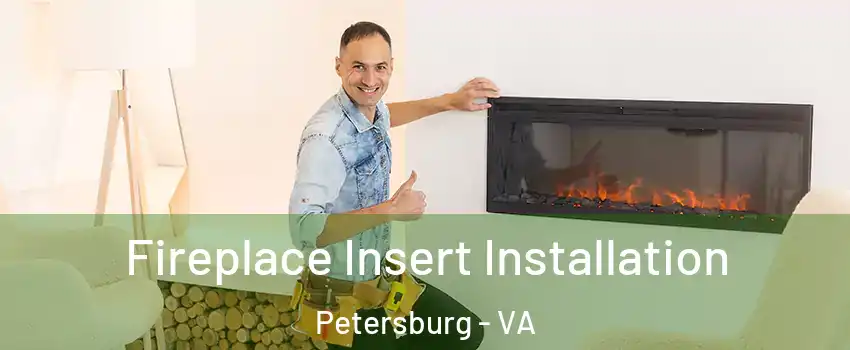  Fireplace Insert Installation Petersburg - VA