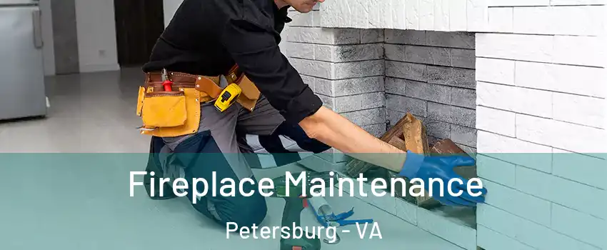  Fireplace Maintenance Petersburg - VA