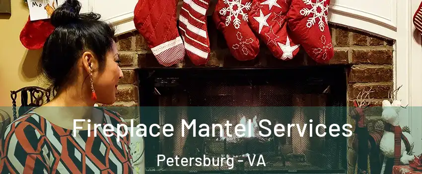  Fireplace Mantel Services Petersburg - VA