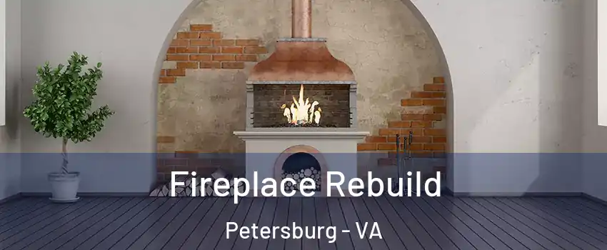  Fireplace Rebuild Petersburg - VA