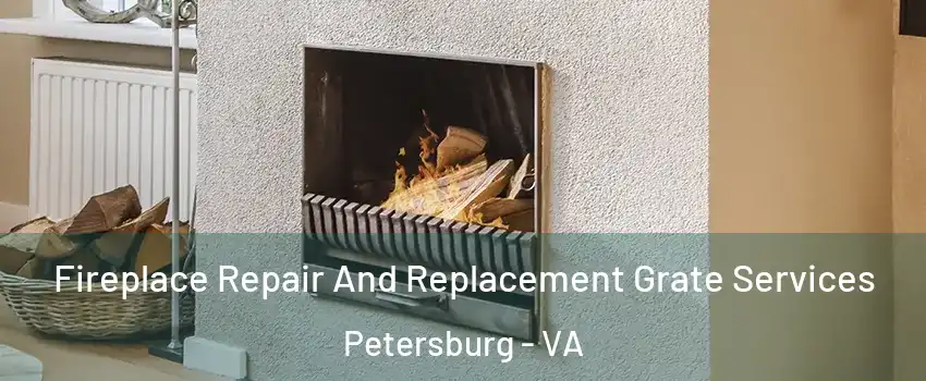  Fireplace Repair And Replacement Grate Services Petersburg - VA