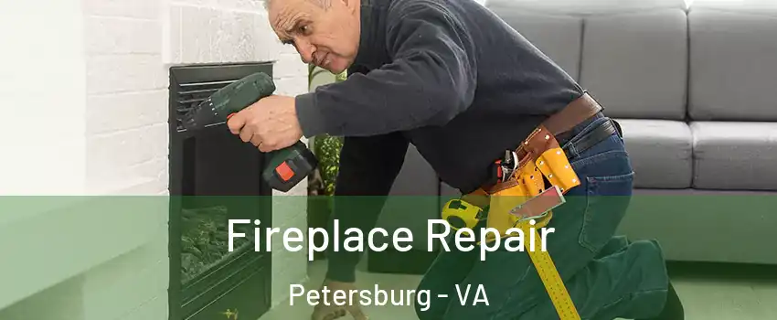  Fireplace Repair Petersburg - VA