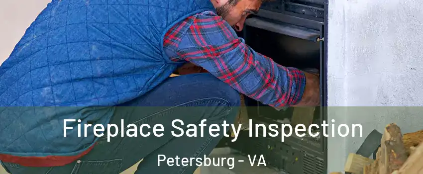 Fireplace Safety Inspection Petersburg - VA