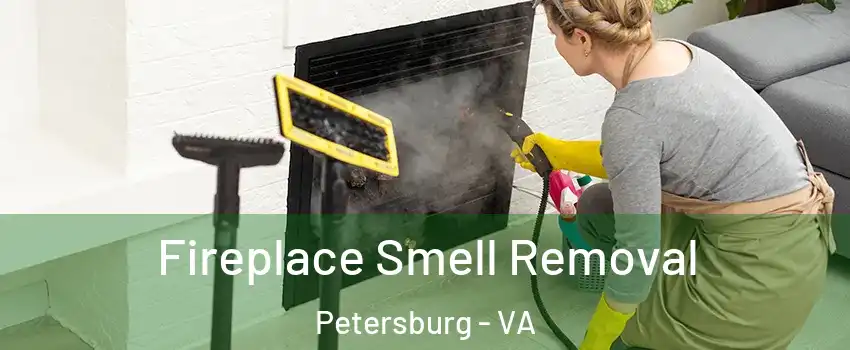  Fireplace Smell Removal Petersburg - VA