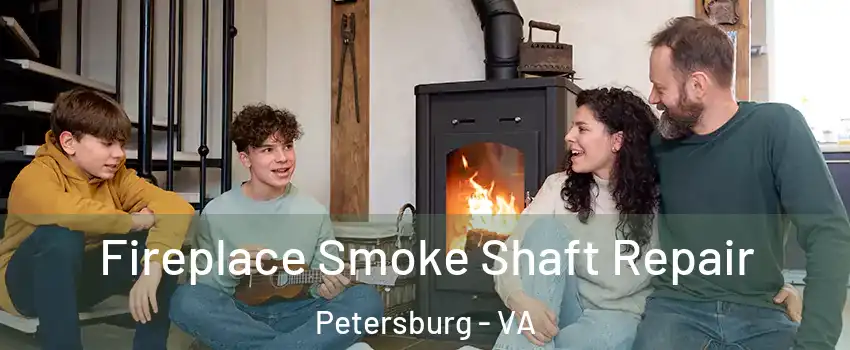  Fireplace Smoke Shaft Repair Petersburg - VA