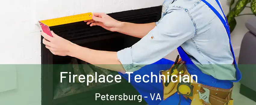Fireplace Technician Petersburg - VA