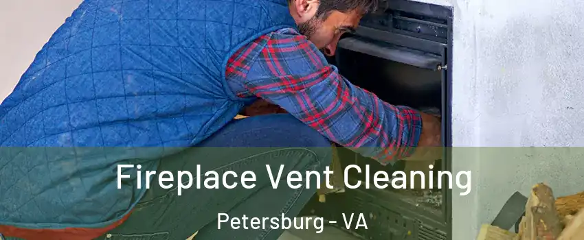  Fireplace Vent Cleaning Petersburg - VA