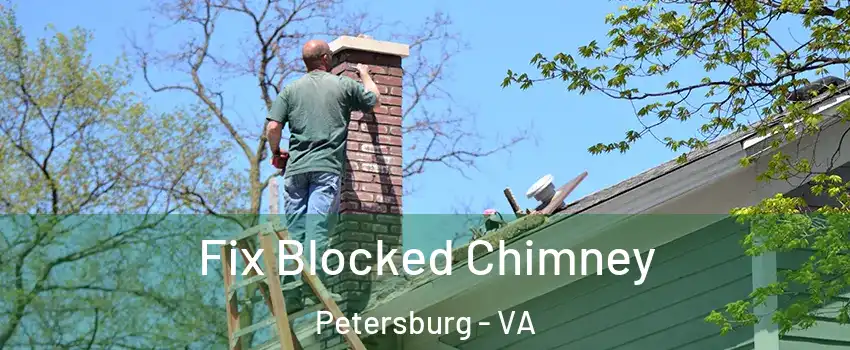  Fix Blocked Chimney Petersburg - VA