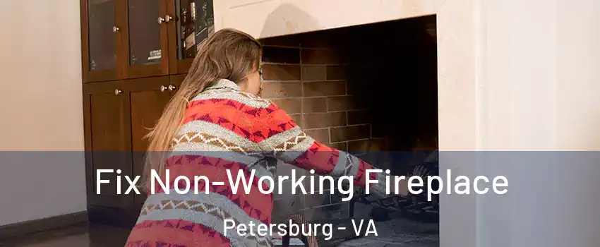 Fix Non-Working Fireplace Petersburg - VA