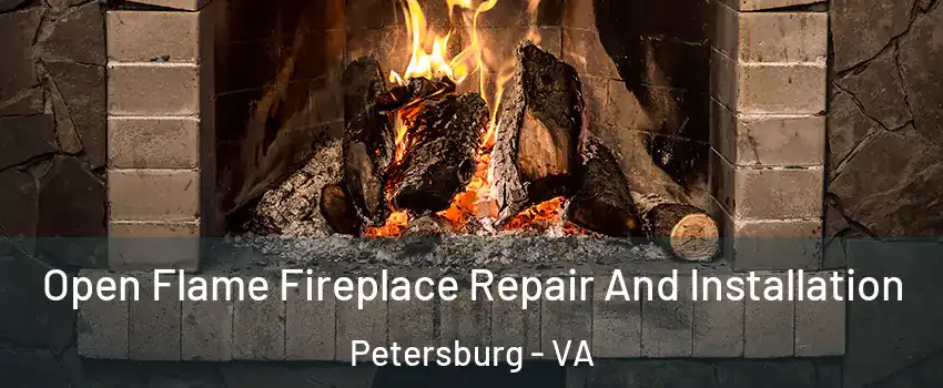  Open Flame Fireplace Repair And Installation Petersburg - VA