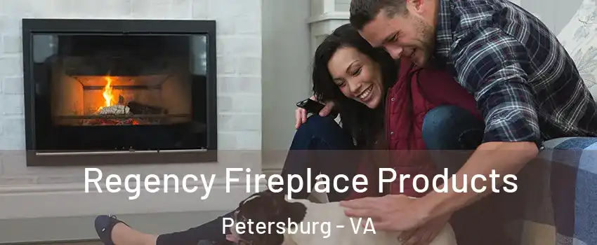  Regency Fireplace Products Petersburg - VA