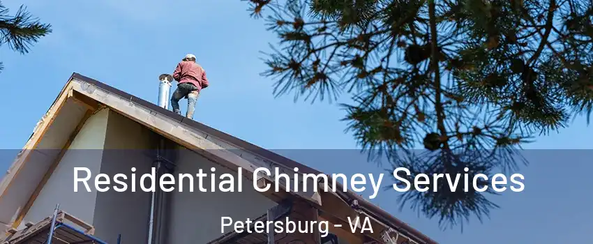  Residential Chimney Services Petersburg - VA