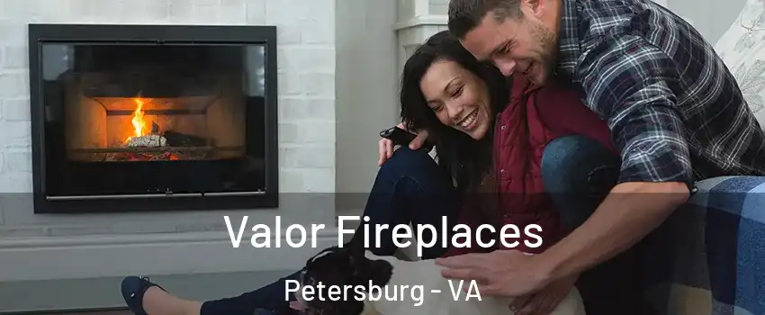  Valor Fireplaces Petersburg - VA