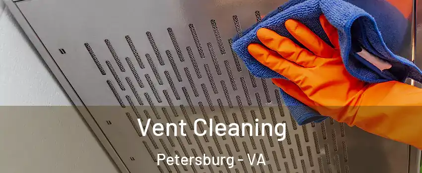  Vent Cleaning Petersburg - VA