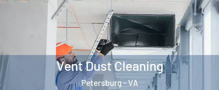  Vent Dust Cleaning Petersburg - VA