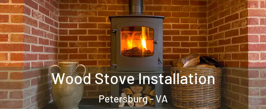  Wood Stove Installation Petersburg - VA