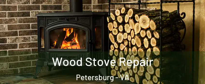  Wood Stove Repair Petersburg - VA